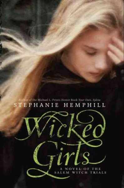 Wicked girls [electronic resource] : a novel of the Salem witch trials / Stephanie Hemphill.