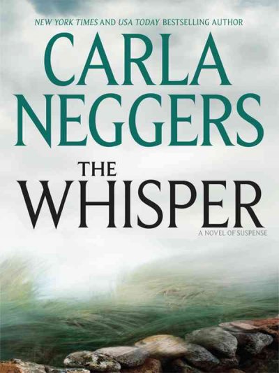 The whisper / Carla Neggers. --.