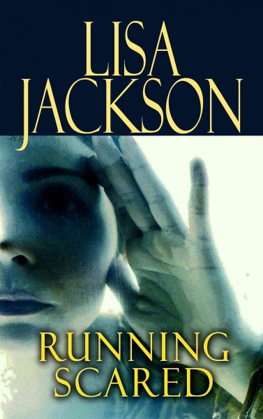 Running scared / Lisa Jackson. --.