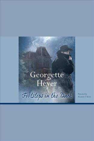 Footsteps in the dark [electronic resource] / Georgette Heyer.