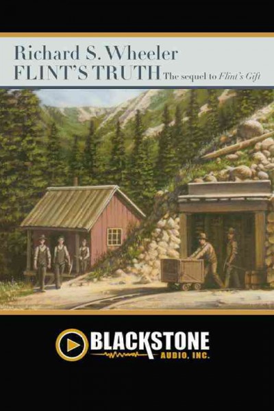 Flint's truth [electronic resource] / by Richard S. Wheeler.