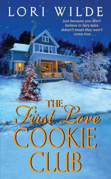 The first love cookie club [electronic resource] / Lori Wilde.