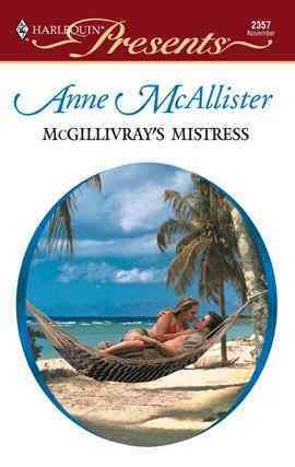 McGillivray's mistress [electronic resource] / Anne McAllister.