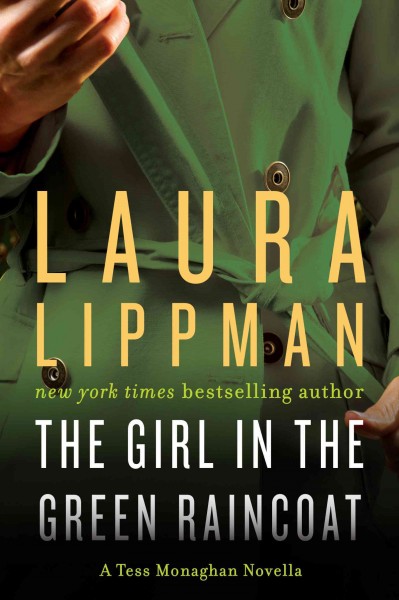 The girl in the green raincoat [electronic resource] : a novel / by Laura Lippman.