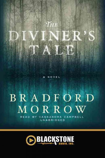 The diviner's tale [electronic resource] : [a novel] / by Bradford Morrow.