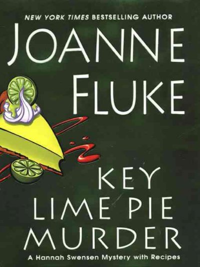 Key lime pie murder [electronic resource] : a Hannah Swensen mystery with recipes / Joanne Fluke.