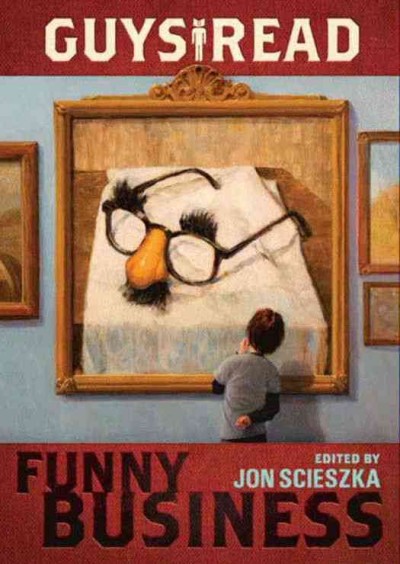 Guys read [electronic resource] : funny business / edited and with an introduction by Jon Scieszka ; stories by Mac Barnett ... [et al.] ; with illustrations by Adam Rex.