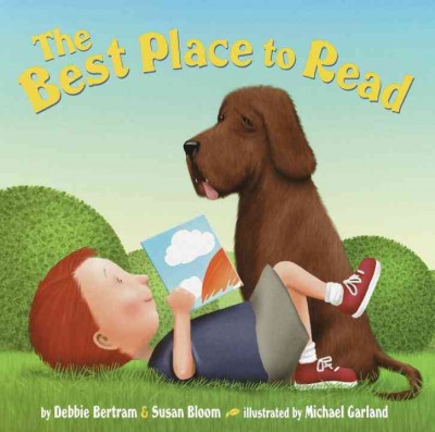 The best place to read [electronic resource] / by Debbie Bertram & Susan Bloom ; illustrated by Michael Garland.