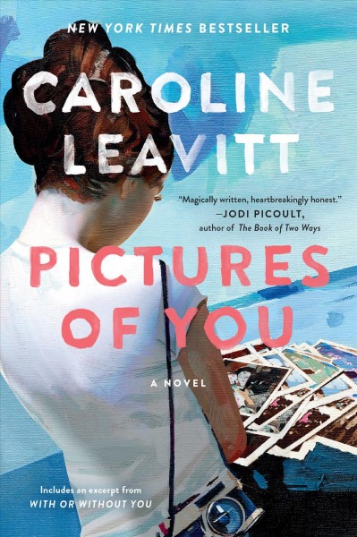 Pictures of you [electronic resource] : a novel / Caroline Leavitt.