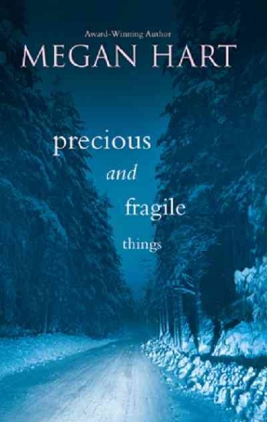 Precious and fragile things [electronic resource] / Megan Hart.