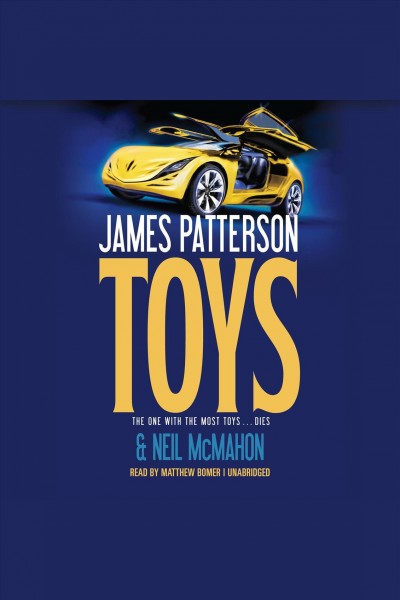 Toys [electronic resource] / James Patterson & Neil McMahon.