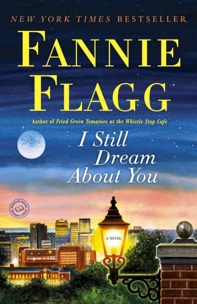 I still dream about you [electronic resource] : a novel / Fannie Flagg.