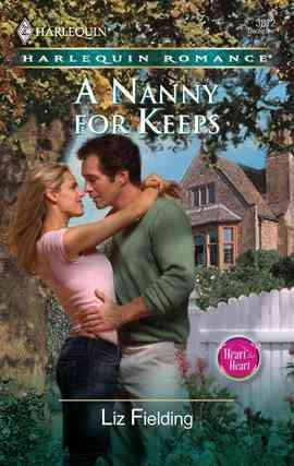 A nanny for keeps [electronic resource] / Liz Fielding.