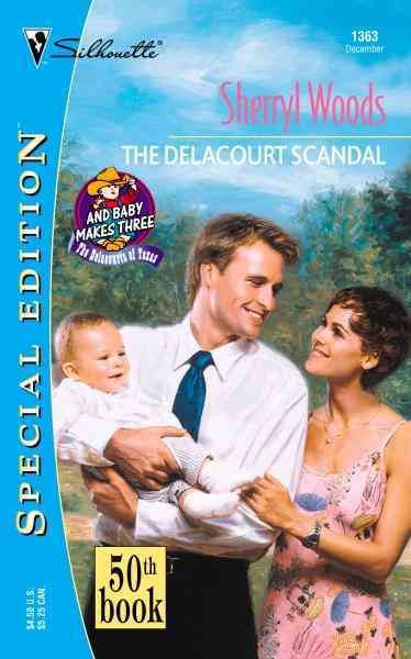 The Delacourt scandal [electronic resource] / Sherryl Woods.