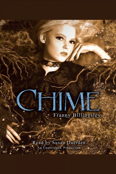 Chime [electronic resource] / by Franny Billingsley.