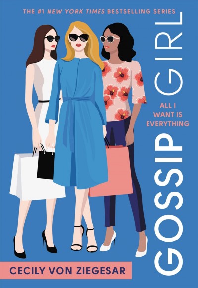 All I want is everything [electronic resource] : a Gossip Girl novel / by Cecily von Ziegesar.