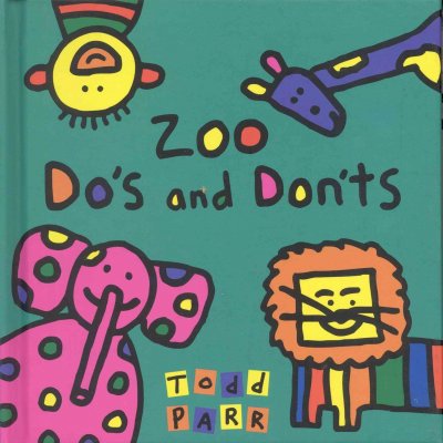 Zoo do's and don'ts [electronic resource] / Todd Parr.