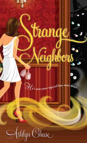 Strange neighbors [electronic resource] / Ashlyn Chase.