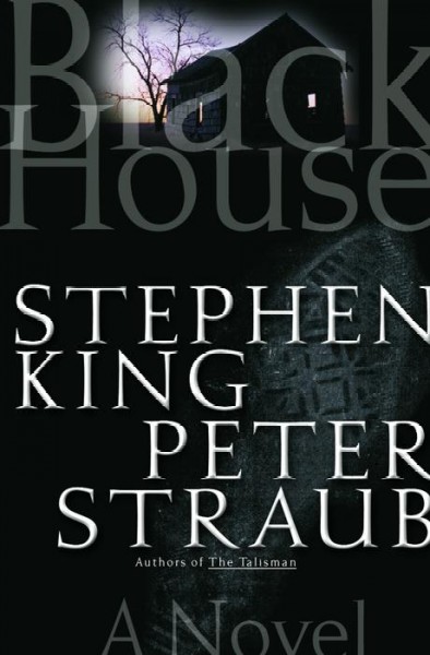Black house [electronic resource] : a novel / Stephen King, Peter Straub.
