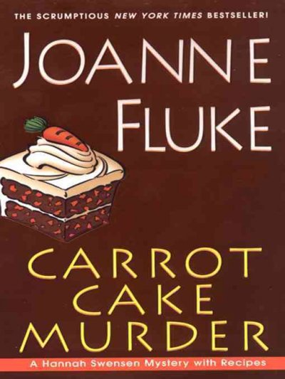 Carrot cake murder [electronic resource] : a Hannah Swensen mystery with recipes / Joanne Fluke.