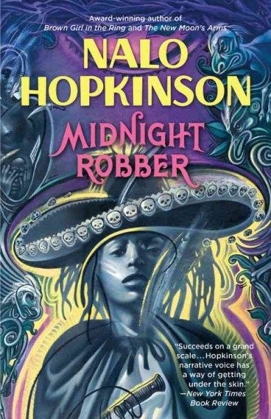 Midnight robber [electronic resource] / Nalo Hopkinson.
