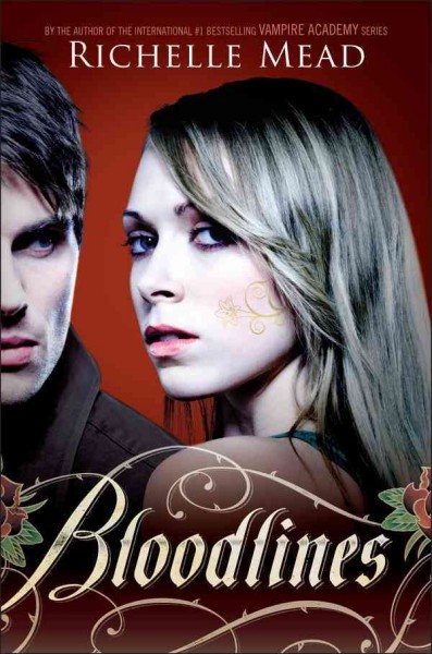 Bloodlines [electronic resource] / Richelle Mead.