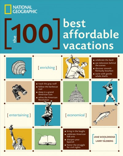 The 100 best affordable vacations [electronic resource] / Jane Wooldridge ; Larry Bleiberg.