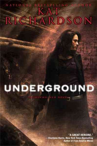 Underground [electronic resource] / Kat Richardson.