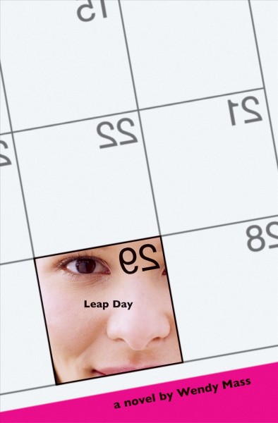 Leap day [electronic resource] : a novel / by Wendy Mass.