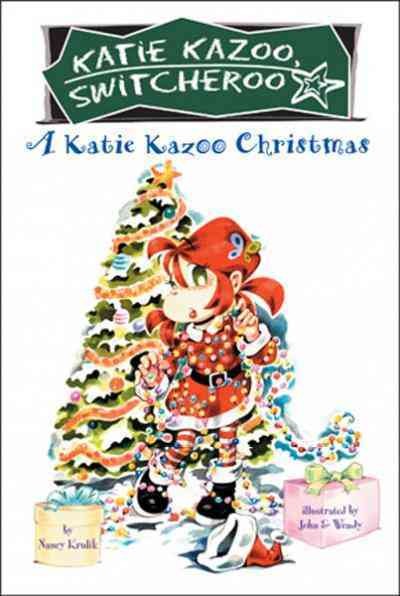 A Katie Kazoo Christmas [electronic resource] / by Nancy Krulik ; illustrated by John & Wendy.