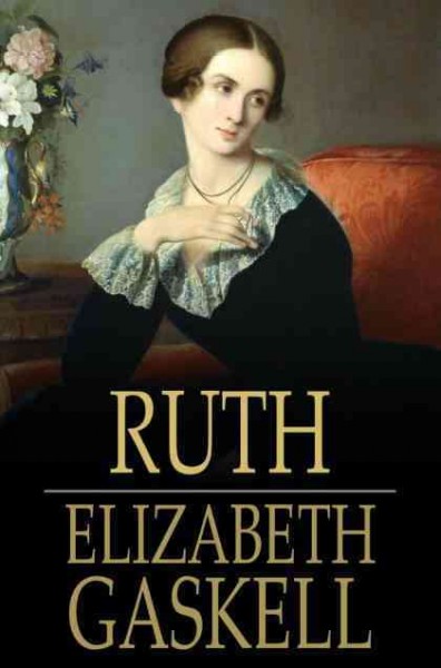 Ruth [electronic resource] / Elizabeth Gaskell.