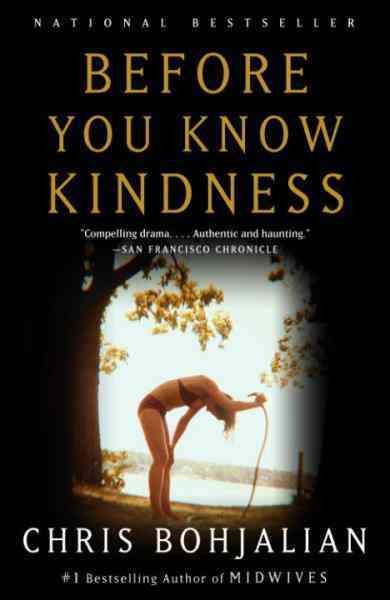 Before you know kindness [electronic resource] : a novel / Chris Bohjalian.