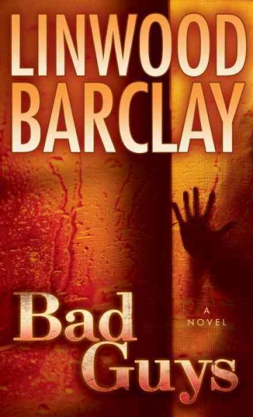 Bad guys [electronic resource] / Linwood Barclay.