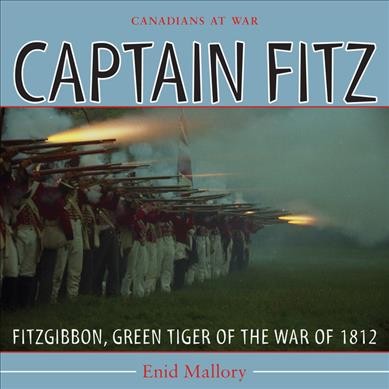Captain Fitz : FitzGibbon, Green Tiger of the War of 1812 / Enid Mallory.