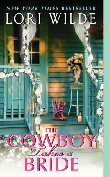 The cowboy takes a bride / Lori Wilde.