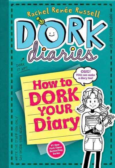 How to dork your diary / Rachel Renée Russell.