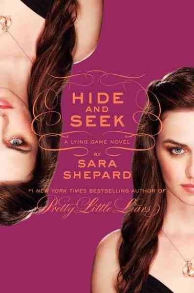 Hide and seek : a lying game novel / by Sara Shepard. 