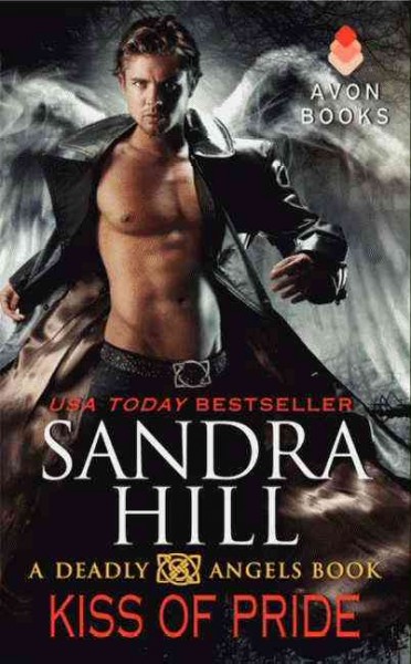 Kiss of pride : a deadly angels book / Sandra Hill.