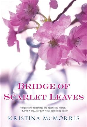 Bridge of scarlet leaves / Kristina McMorris.