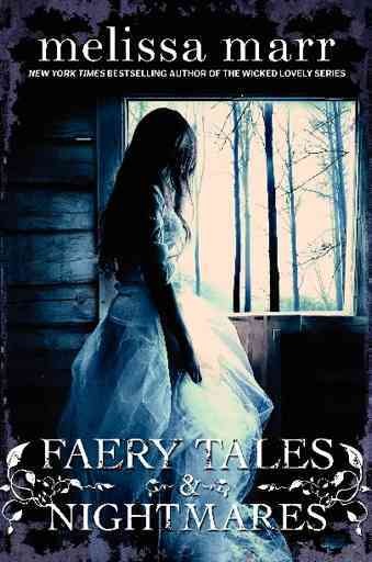 Faery tales & nightmares / Melissa Marr.