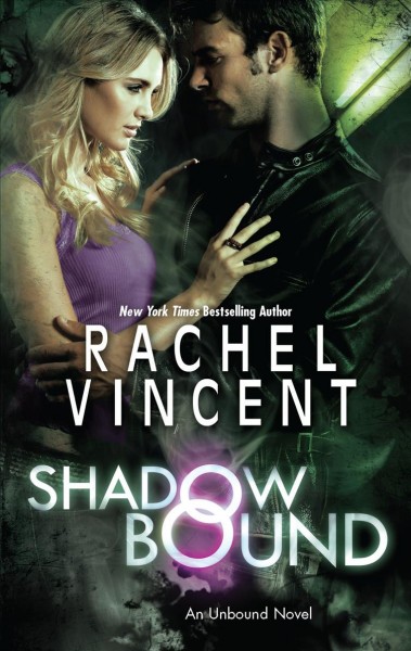 Shadow bound / Rachel Vincent.