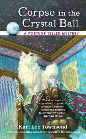 Corpse in the crystal ball / Kari Lee Townsend.