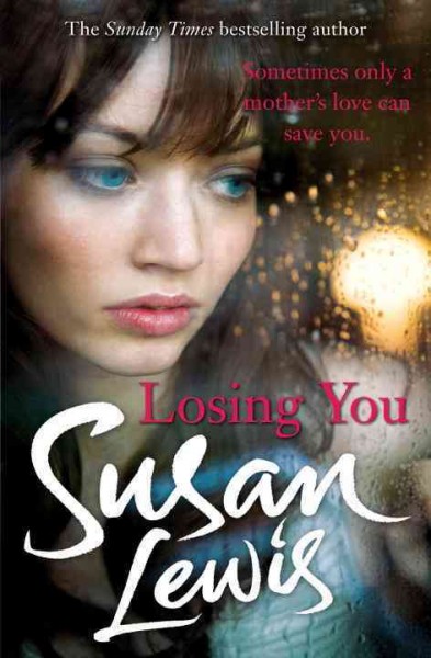 Losing you / Susan Lewis.
