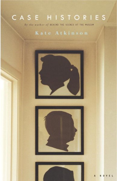 Case histories : a novel  by Kate Atkinson