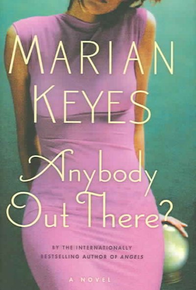 Anybody out there? / by Marian Keyes.