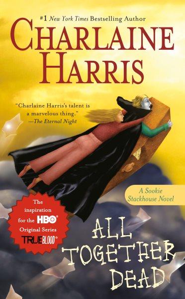 All together dead [Paperback] / Charlaine Harris.