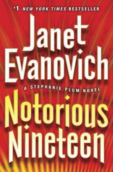 Notorious nineteen : a Stephanie Plum novel / Janet Evanovich.