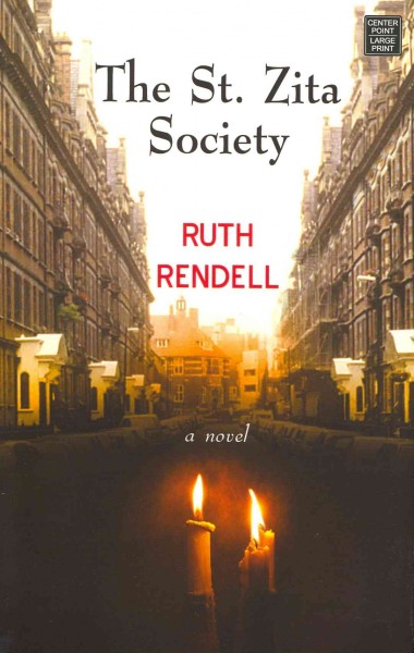 The St. Zita Society / Ruth Rendell.