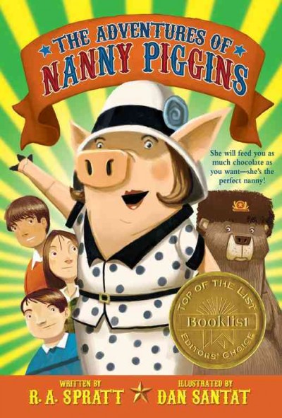 The adventures of Nanny Piggins / by R.A. Spratt ; illustrated by Dan Santat.