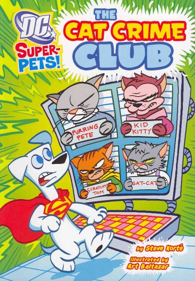 The Cat Crime Club / written by Steve Korte ; illustrated by Art Baltazar.